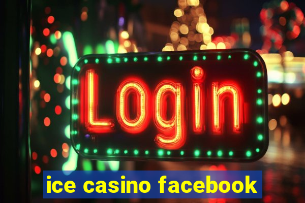 ice casino facebook